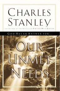 Title: Our Unmet Needs, Author: Charles F. Stanley