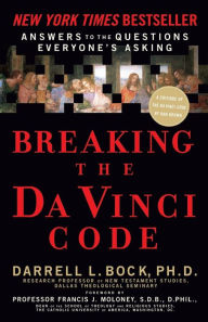 Title: Breaking the Da Vinci Code: Answers to the Questions Everyone's Asking, Author: Darrell L. Bock