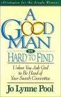 Good Man Is Hard To Find: Unless You Ask God to Be Head of Your Search Committee