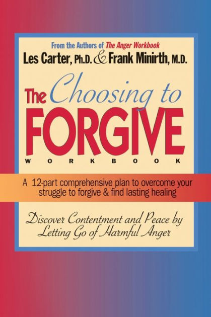 Choosing to Forgive Workbook by Frank Minirth, Les Carter, Paperback ...