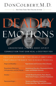 Deadly Emotions: Understand the Mind-Body-Spirit Connection That Can Heal or Destroy You