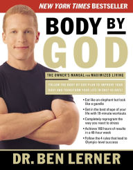 Title: Body by God: The Owner's Manual for Maximized Living, Author: Ben Lerner