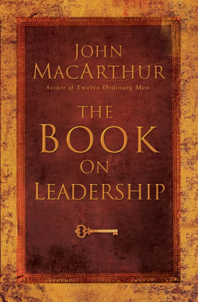 the Book on Leadership: a Guide to Discovering Characteristics of True Leader Based Ministry Apostle Paul