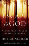 Alternative view 1 of Escape to God: A Desperate Search for His Presence