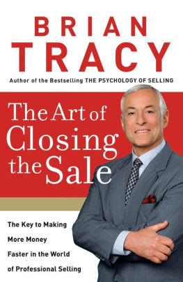 The Art Of Closing The Sale The Key To Making More Money Faster In The World Of Professional Sellingpaperback - 