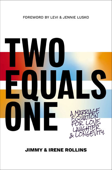 Two Equals One: A Marriage Equation for Love, Laughter, and Longevity