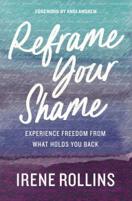 Download english audio books for free Reframe Your Shame: Experience Freedom from What Holds You Back