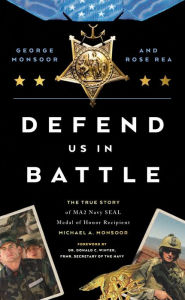 Ebooks download rapidshare deutsch Defend Us in Battle: The True Story of MA2 Navy SEAL Medal of Honor Recipient Michael A. Monsoor 9780785290605 ePub DJVU iBook