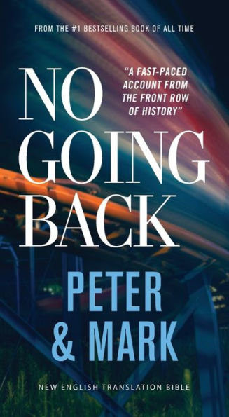 No Going Back, NET Eternity Now New Testament Series, Vol. 2: Peter and Mark, Paperback, Comfort Print: Holy Bible