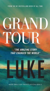 Title: Grand Tour, NET Eternity Now New Testament Series, Vol. 3: Luke, Paperback, Comfort Print: Holy Bible, Author: Thomas Nelson