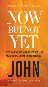 Title: Now but Not Yet, NET Eternity Now New Testament Series, Vol. 5: John, Paperback, Comfort Print: Holy Bible, Author: Thomas Nelson