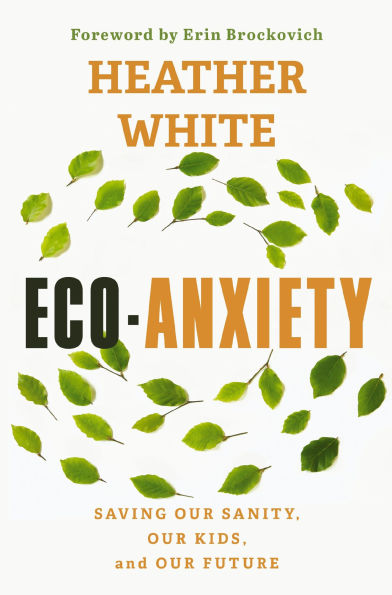 Eco-Anxiety: Saving Our Sanity, Kids, and Future