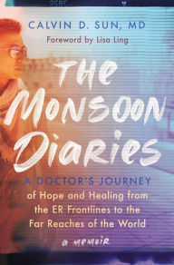 Book download free pdf The Monsoon Diaries: A Doctor's Journey of Hope and Healing from the ER Frontlines to the Far Reaches of the World