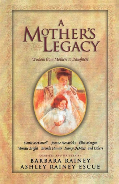 A Mother's Legacy: Wisdom from Mothers to Daughters