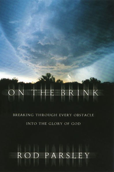 On the Brink: Breaking Through Every Obstacle into Glory of God