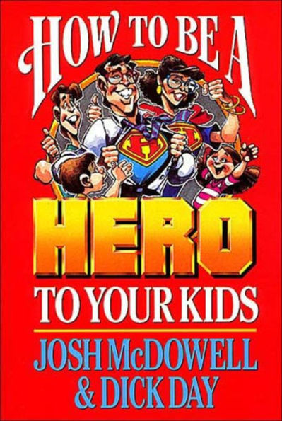 How To Be A Hero Your Kids