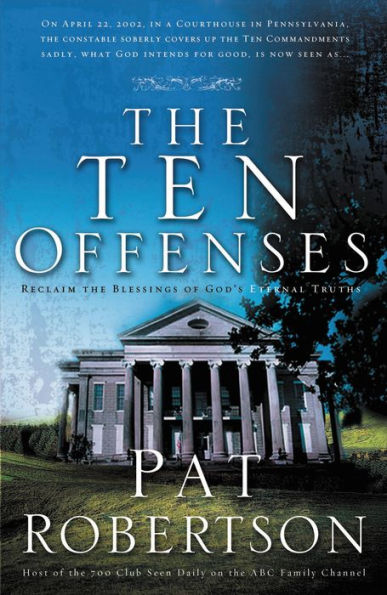 The Ten Offenses: Reclaim the Blessings of Eternal Truths