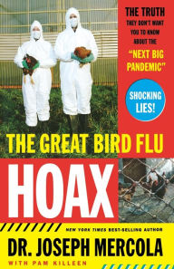 Title: The Great Bird Flu Hoax: The Truth They Don't Want You to Know About the 'Next Big Pandemic', Author: Joseph Mercola