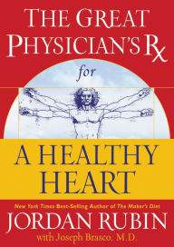 Title: Great Physician's Rx for a Healthy Heart, Author: Jordan Rubin