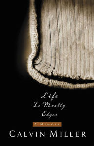 Title: Life Is Mostly Edges: A Memoir, Author: Calvin Miller
