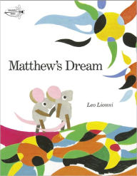 Title: Matthew's Dream (Turtleback School & Library Binding Edition), Author: Leo Lionni