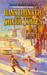 Title: Hans Brinker or the Silver Skates, Author: Mary Mapes Dodge