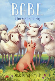 Title: Babe, the Gallant Pig (Turtleback School & Library Binding Edition), Author: Dick King-Smith