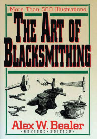 Title: Art of Blacksmithing, Author: Alex W. Bealer