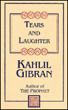 Title: Tears and Laughter, Author: Kahlil Gibran