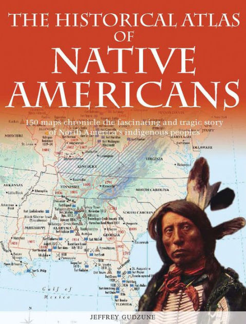 The Historical Atlas of Native Americans by Ian Barnes, Hardcover ...