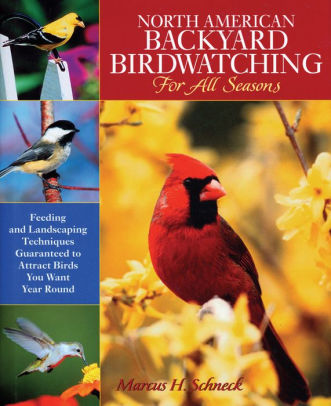 North American Backyard Birdwatcher For All Seasons By Marcus