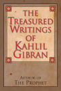 The Treasured Writings Of Kahlil Gibran Author Of The