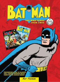 Title: Batman: The War Years 1939-1945, Author: Roy Thomas