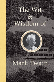 Title: The Wit and Wisdom of Mark Twain, Author: Mark Twain