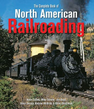 Title: The Complete Book of North American Railroading, Author: Kevin Eudaly