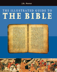 Title: The Illustrated Guide to the Bible, Author: J. R. Porter