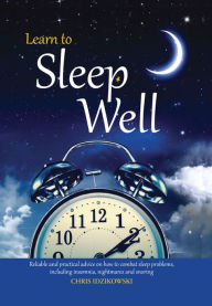 Title: Learn to Sleep Well, Author: Chris Idzikowski