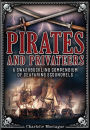 Pirates and Privateers: A Swashbuckling Compendium of Seafaring Scoundrels