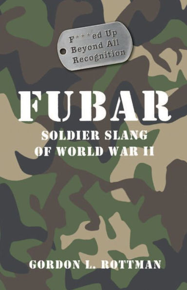FUBAR: Soldier Slang of World War II
