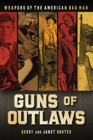 Title: Guns of Outlaws, Author: Gerry Souter