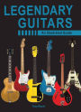 Legendary Guitars: An Illustrated Guide