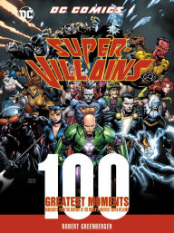 French book download DC Comics Super-Villains: 100 Greatest Moments: Highlights from the History of the World's Greatest Super-Villains