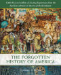 The Forgotten History of America: Little-Known Conflicts of Lasting Importance from the Earliest Colonists to the Eve of the Revolution