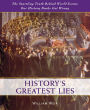 Histories Greatest Lies