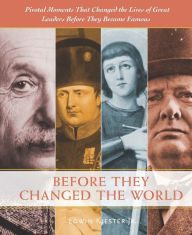 Title: Before They Changed the World, Author: Edwin Kiester Jr