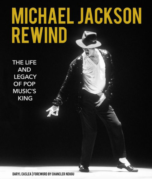 Michael Jackson: Rewind: The Life and Legacy of Pop Music's King