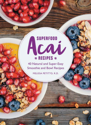 Acai Superfood Recipes By Petitto Paperback Barnes Noble