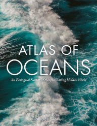 Amazon free books download kindle Atlas of Oceans: An Ecological Survey of Underwater Life (English literature) 9780785838357 by John Farndon
