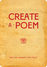 Title: Create a Poem: Writing Prompts for Poets, Author: Chartwell Books