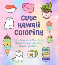 Cute Kawaii Coloring Book: More than 30 fun and easy coloring